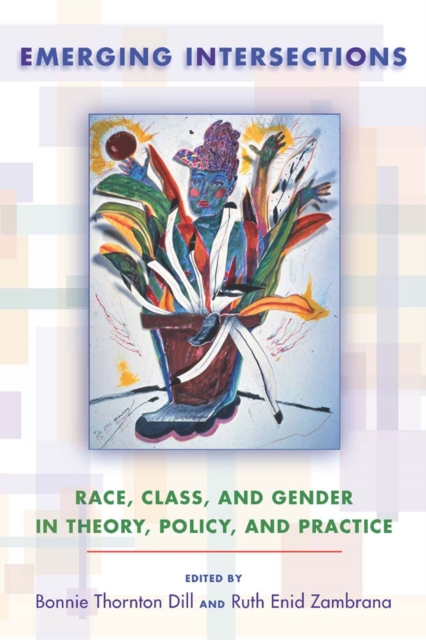 Emerging Intersections : Race, Class, and Gender in Theory, Policy, and Practice, Paperback / softback Book