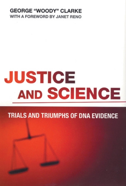 Justice and Science : Trials and Triumphs of DNA Evidence, Paperback / softback Book