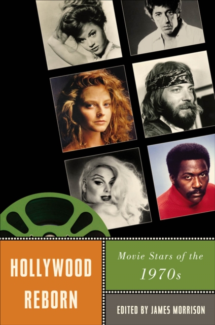 Hollywood Reborn : Movie Stars of the 1970s, Paperback / softback Book