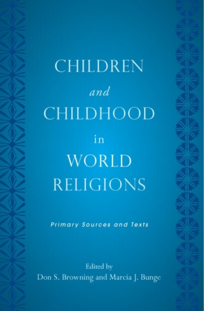 Children and Childhood in World Religions : Primary Sources and Texts, PDF eBook