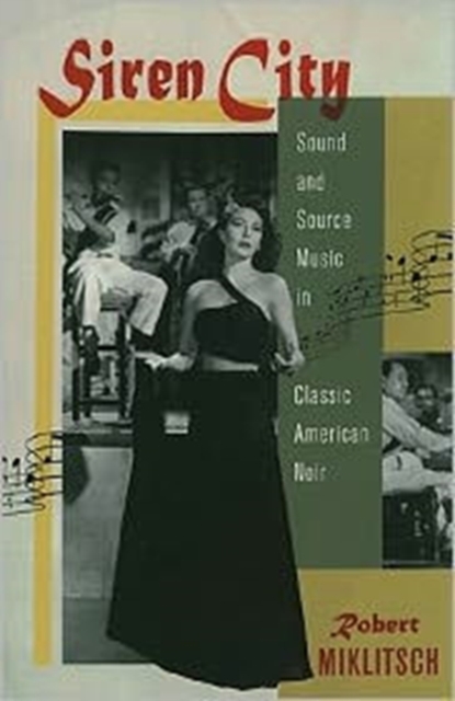 Siren City : Sound and Source Music in Classic American Noir, Paperback / softback Book
