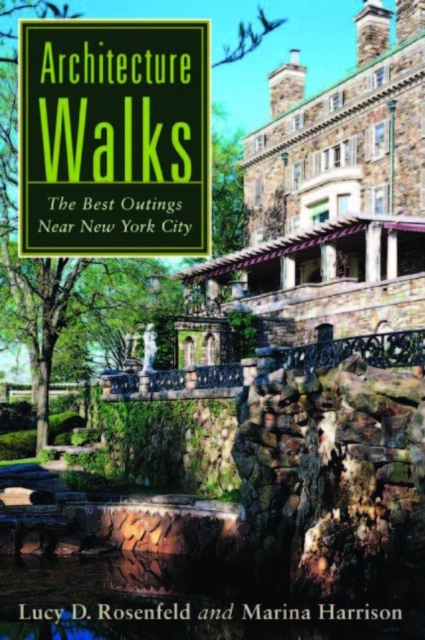 Architecture Walks : The Best Outings Near New York City, PDF eBook