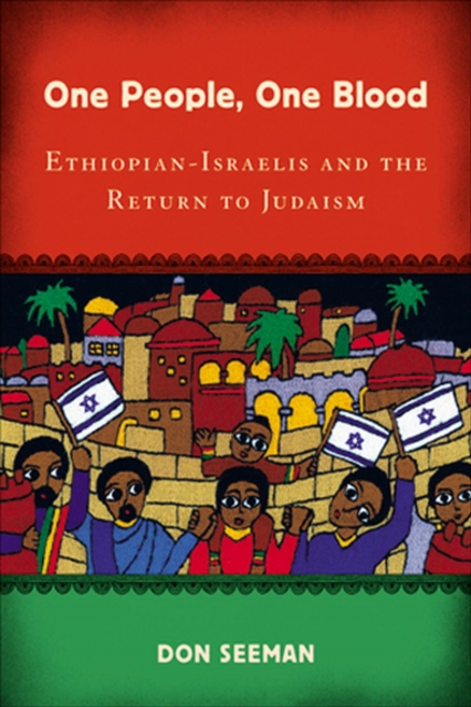 One People, One Blood : Ethiopian-Israelis and the Return to Judaism, Paperback / softback Book