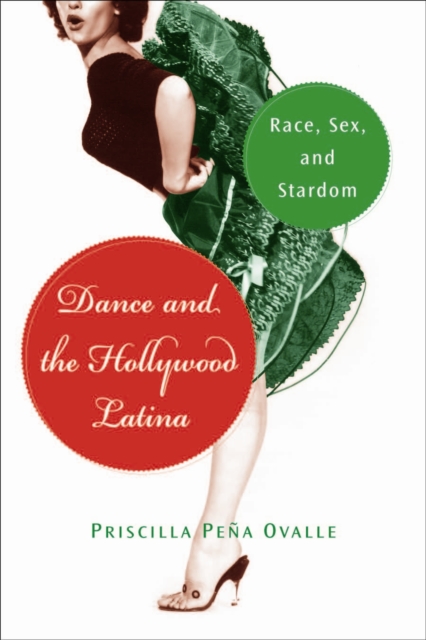 Dance and the Hollywood Latina : Race, Sex, and Stardom, PDF eBook