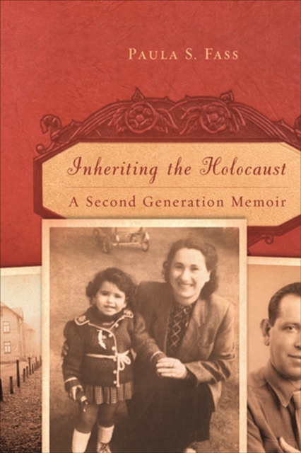 Inheriting the Holocaust : A Second-Generation Memoir, Paperback / softback Book