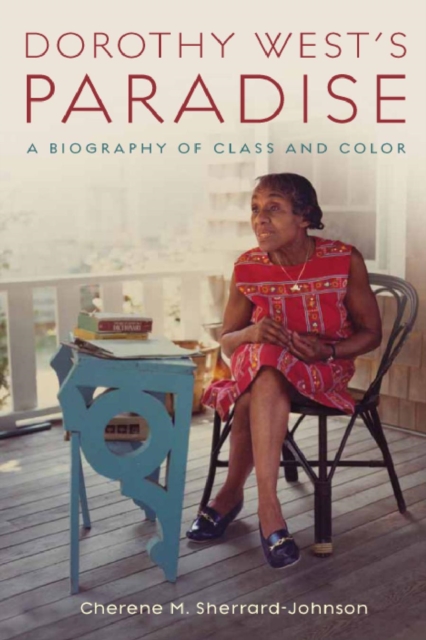 Dorothy West's Paradise : A Biography of Class and Color, PDF eBook