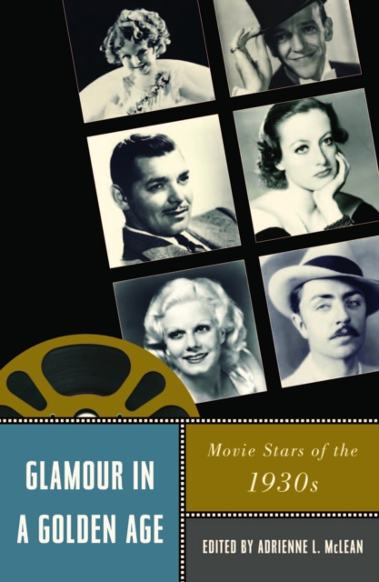 Glamour in a Golden Age : Movie Stars of the 1930s, PDF eBook
