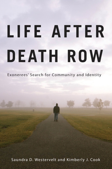 Life after Death Row : Exonerees' Search for Community and Identity, Paperback / softback Book