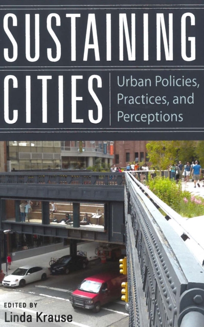 Sustaining Cities : Urban Policies, Practices, and Perceptions, PDF eBook