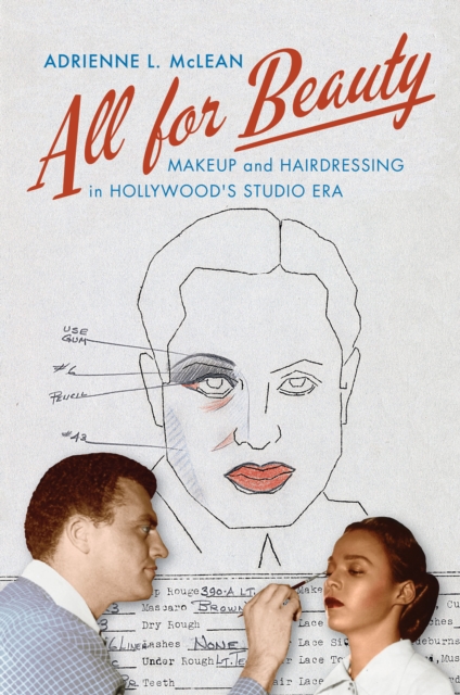 All for Beauty : Makeup and Hairdressing in Hollywood's Studio Era, PDF eBook