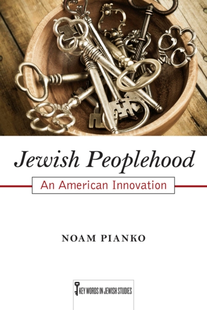 Jewish Peoplehood : An American Innovation, Paperback / softback Book