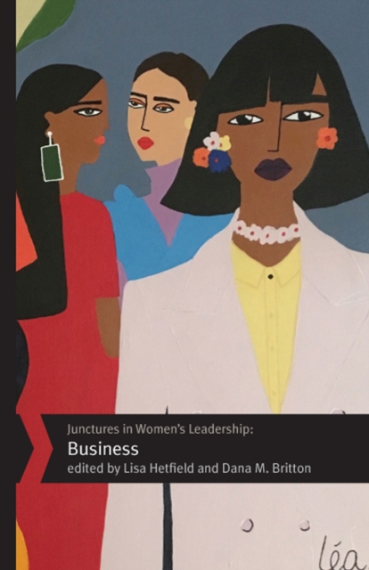Junctures in Women's Leadership: Business, Hardback Book