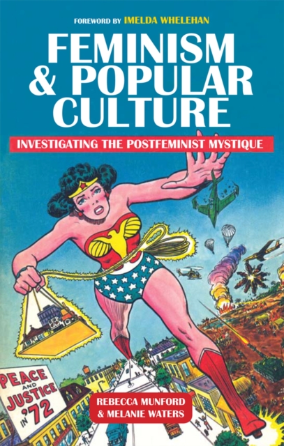 Feminism and Popular Culture : Investigating the Postfeminist Mystique, Paperback / softback Book