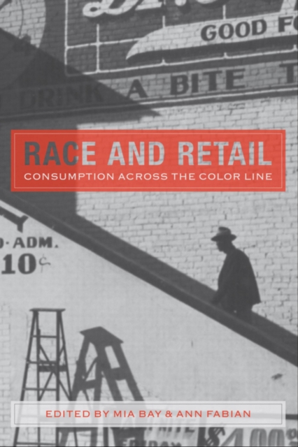 Race and Retail : Consumption across the Color Line, Paperback / softback Book
