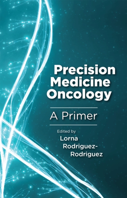 Precision Medicine Oncology : A Primer, Hardback Book