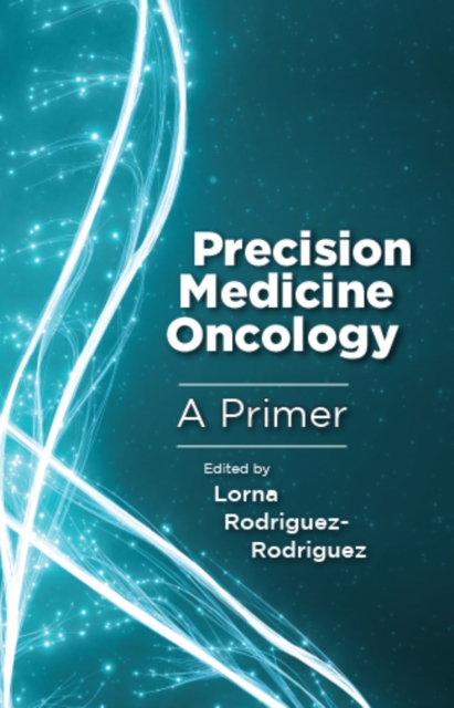 Precision Medicine Oncology : A Primer, PDF eBook
