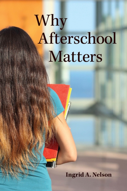 Why Afterschool Matters, Paperback / softback Book