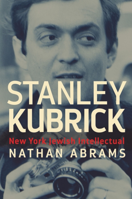 Stanley Kubrick : New York Jewish Intellectual, Paperback / softback Book
