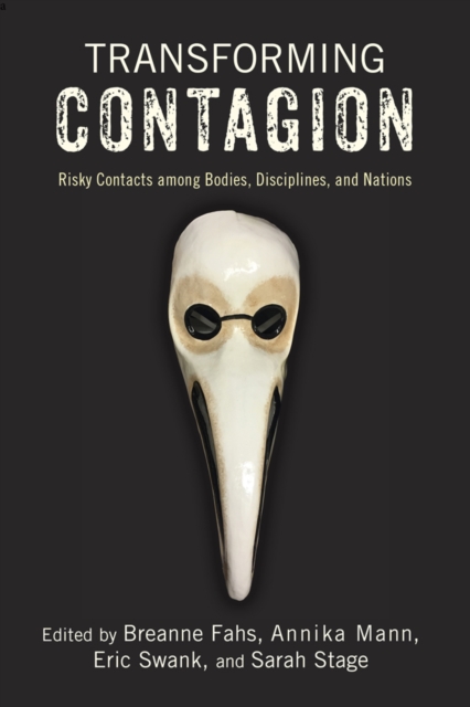 Transforming Contagion : Risky Contacts among Bodies, Disciplines, and Nations, EPUB eBook