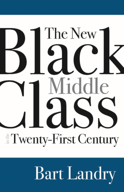 The New Black Middle Class in the Twenty-First Century, Hardback Book