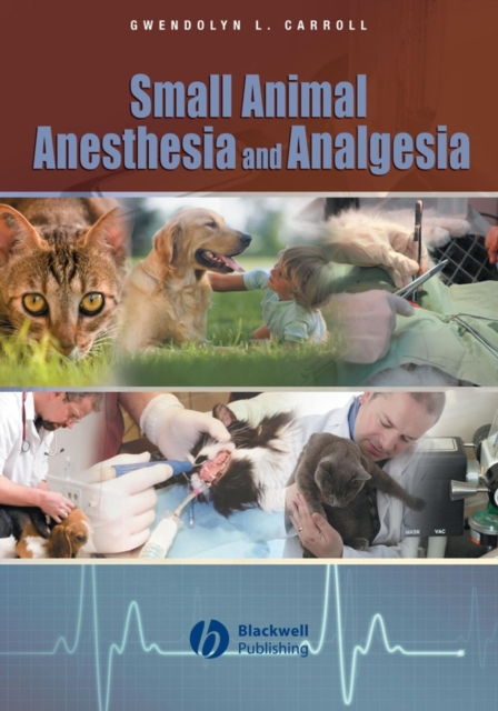 Small Animal Anesthesia and Analgesia, Hardback Book