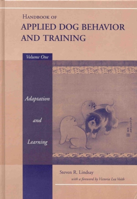Handbook of Applied Dog Behavior and Training, Adaptation and Learning, Hardback Book