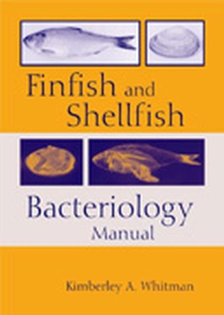 Finfish and Shellfish Bacteriology Manual : Techniques and Procedures, Spiral bound Book