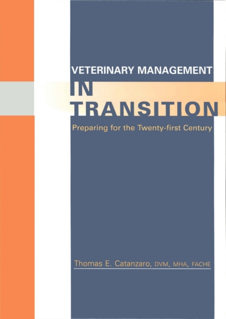 Veterinary Management in Transition : Preparing for the 21st Century, Hardback Book
