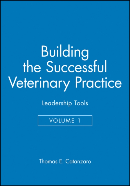 Building the Successful Veterinary Practice, Leadership Tools, Paperback / softback Book