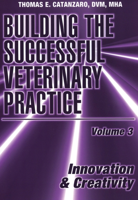 Building the Successful Veterinary Practice, Innovation & Creativity, Paperback / softback Book