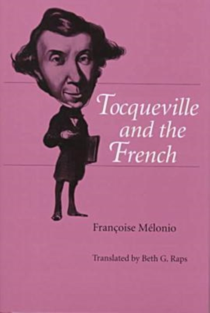 Tocqueville and the French, Hardback Book