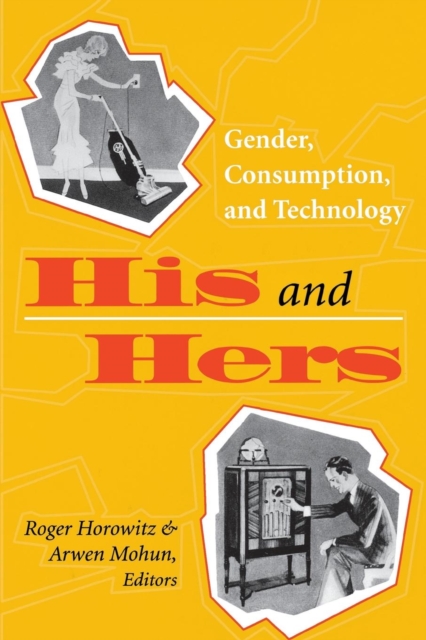 His and Hers : Gender, Consumption and Technology, Paperback Book