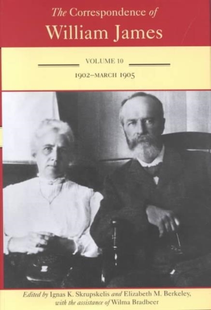 The Correspondence of William James v. 10; July 1902-March 1905, Hardback Book