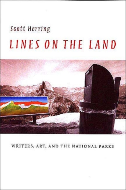Lines on the Land : Writers, Art, and the National Parks, Hardback Book
