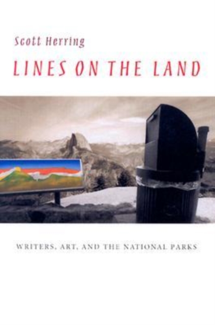Lines on the Land : Writers, Art, and the National Parks, Paperback / softback Book