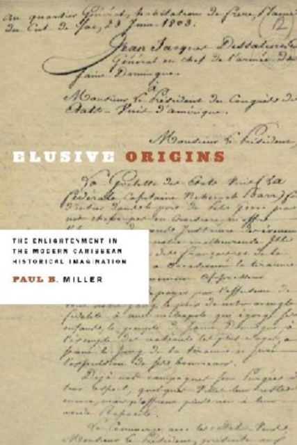 Elusive Origins : The Enlightenment in the Modern Caribbean Historical Imagination, Hardback Book