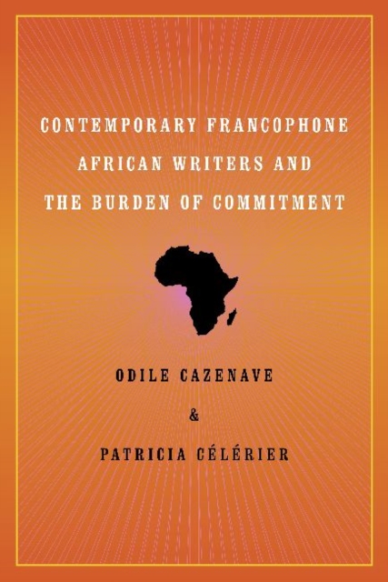 Contemporary Francophone African Writers and the Burden of Commitment, Paperback / softback Book