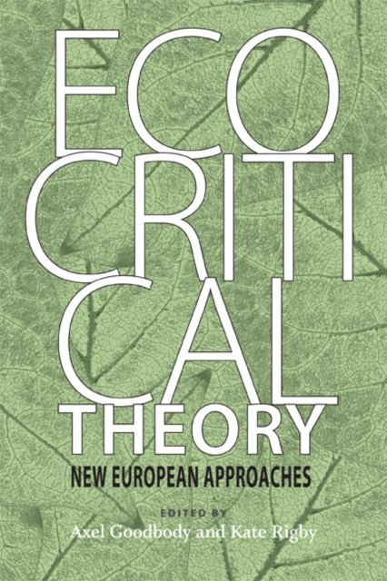 Ecocritical Theory : New European Approaches, EPUB eBook