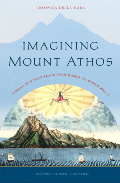 Imagining Mount Athos : Visions of a Holy Place, from Homer to World War II, Paperback / softback Book