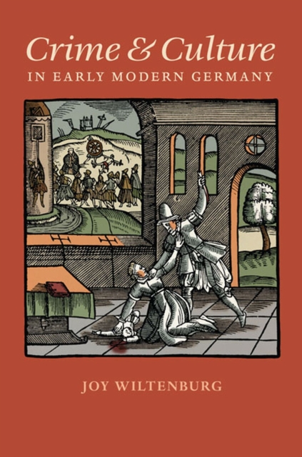Crime and Culture in Early Modern Germany, Hardback Book