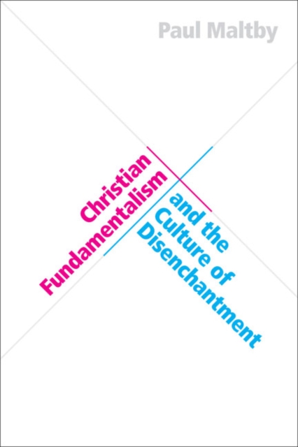 Christian Fundamentalism and the Culture of Disenchantment, EPUB eBook