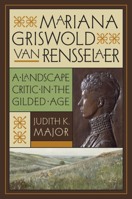 Mariana Griswold Van Rensselaer : A Landscape Critic in the Gilded Age, Hardback Book