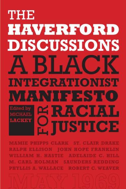 The Haverford Discussions : A Black Integrationist Manifesto for Racial Justice, EPUB eBook