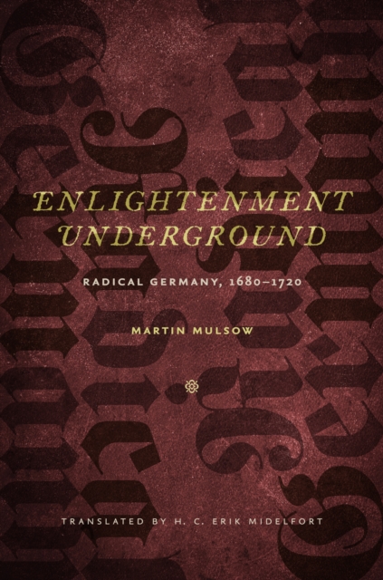 Enlightenment Underground : Radical Germany, 1680-1720, EPUB eBook