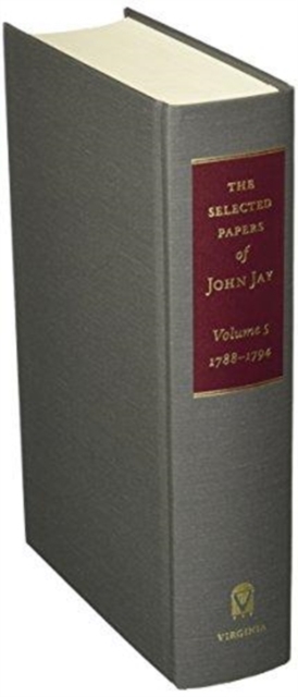 The Selected Papers of John Jay : 1788-1794, Hardback Book
