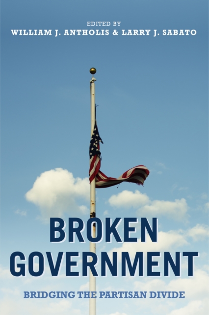 Broken Government : Bridging the Partisan Divide, EPUB eBook