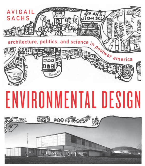 Environmental Design : Architecture, Politics, and Science in Postwar America, EPUB eBook