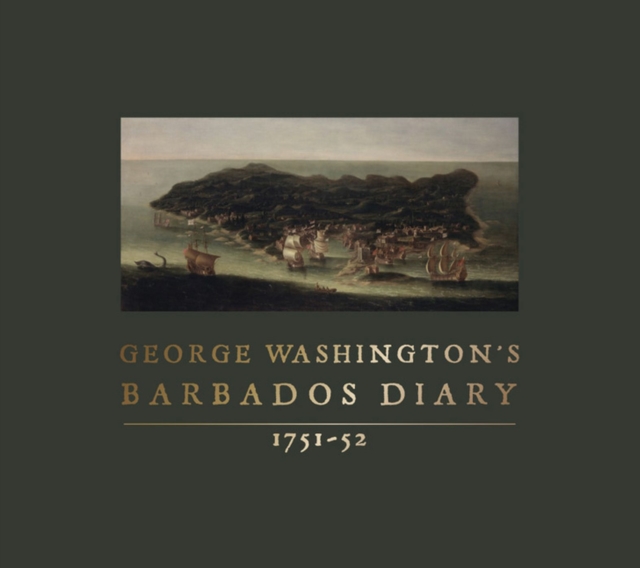 George Washington's Barbados Diary, 1751-52, Hardback Book
