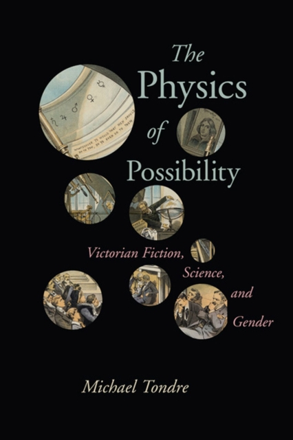 The Physics of Possibility : Victorian Fiction, Science, and Gender, Hardback Book