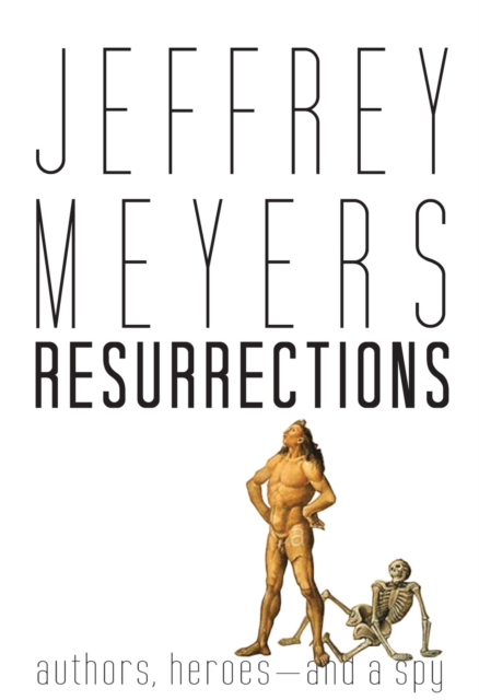 Resurrections : Authors, Heroes--and a Spy, Hardback Book